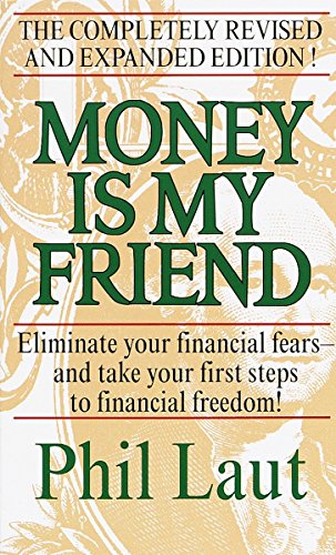 9780345432797: Money Is My Friend: Eliminate Your Financial Fears--And Take Your First Steps to Financial Freedom!