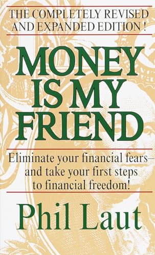 Stock image for Money Is My Friend: Eliminate Your Financial Fears--And Take Your First Steps to Financial Freedom! for sale by Wonder Book