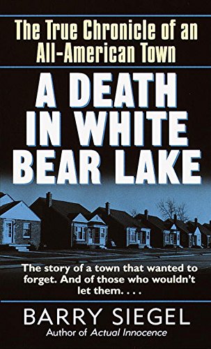 Beispielbild fr A Death in White Bear Lake: The True Chronicle of an All-American Town zum Verkauf von Goodwill
