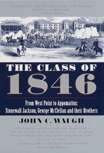 9780345434036: The Class of 1846: From West Point to Appomatox- Stonewall Jackson, George McClellan and Their Brothers