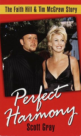 Perfect Harmony: The Faith Hill & Tim McGraw Story (9780345434128) by Gray, Scott