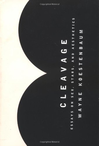 Cleavage: Essays on Sex, Stars, and Aesthetics (9780345434609) by Koestenbaum, Wayne