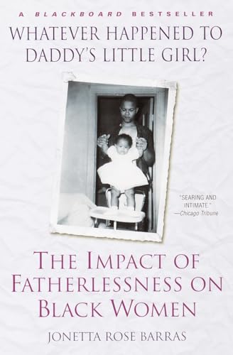 Beispielbild fr Whatever Happened to Daddy's Little Girl?: The Impact of Fatherlessness on Black Women zum Verkauf von SecondSale