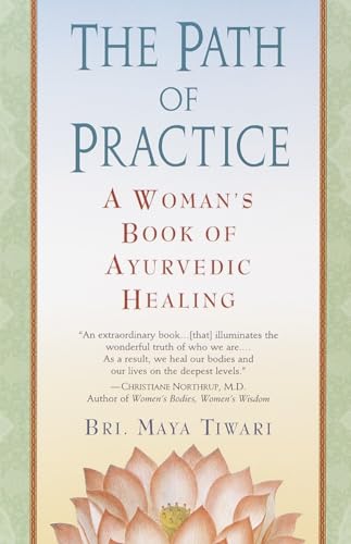 PATH OF PRACTICE: A Womans Book Of Ayurvedic Healing (q)