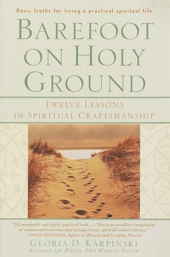 BAREFOOT ON HOLY GROUND: Twelve Lessons In Spiritual Craftsmanship