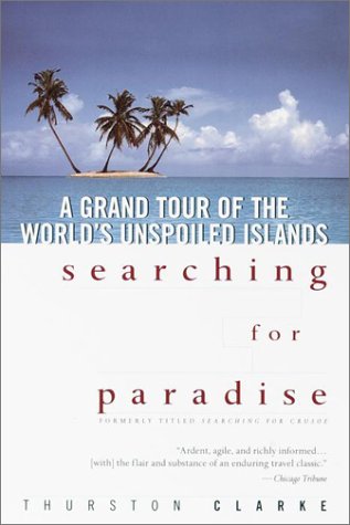 Beispielbild fr Searching for Paradise: A Grand Tour of the World's Unspoiled Islands zum Verkauf von Wonder Book