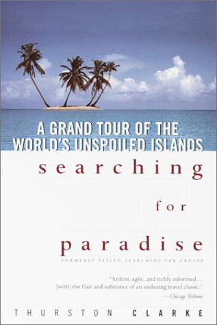 Imagen de archivo de Searching for Paradise: A Grand Tour of the World's Unspoiled Islands a la venta por Wonder Book