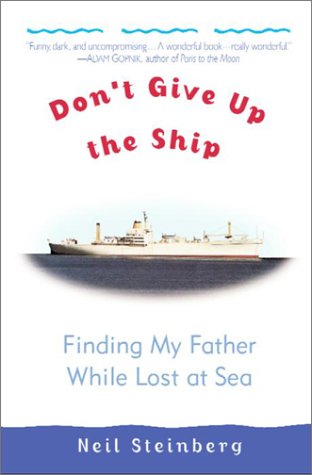 DON'T GIVE UP THE SHIP: Finding My Father While Lost at Sea