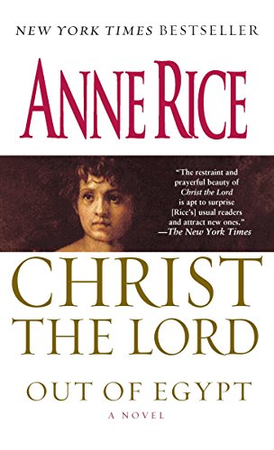 Stock image for Christ the Lord: Out of Egypt : A Novel for sale by Better World Books: West