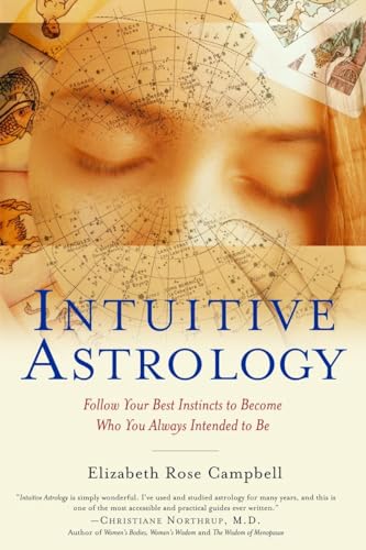 Stock image for Intuitive Astrology: Follow Your Best Instincts to Become Who You Always Intended to Be for sale by Goodwill