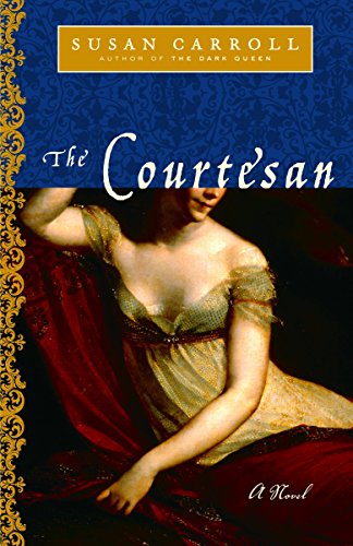 Imagen de archivo de The Courtesan: A Novel (The Dark Queen Saga) a la venta por Reliant Bookstore