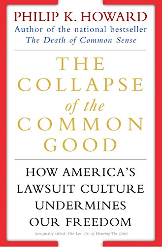Imagen de archivo de The Collapse of the Common Good: How America's Lawsuit Culture Undermines Our Freedom a la venta por SecondSale
