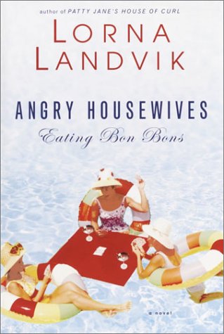 Beispielbild fr Angry Housewives Eating Bon Bons zum Verkauf von Gulf Coast Books
