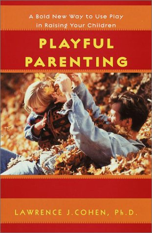 9780345438973: Playful Parenting: A Bold New Way to Nurture Close Connections, Solve Behavior Problems, and Encourage Children's Confidence