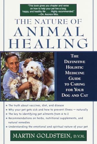 Stock image for The Nature of Animal Healing: The Definitive Holistic Medicine Guide to Caring for Your Dog and Cat for sale by ThriftBooks-Dallas