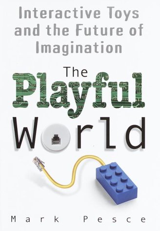 Stock image for The Playful World : How Technology Is Transforming Our Imagination for sale by Better World Books: West