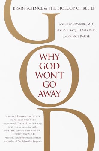 Beispielbild fr Why God Won't Go Away: Brain Science and the Biology of Belief zum Verkauf von Wonder Book