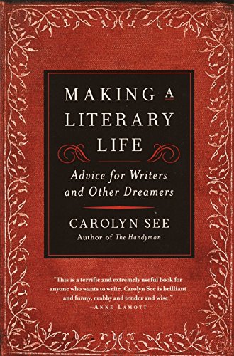 Imagen de archivo de Making a Literary Life: Advice for Writers and Other Dreamers a la venta por SecondSale