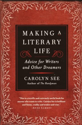 Stock image for Making a Literary Life: Advice for Writers and Other Dreamers for sale by SecondSale