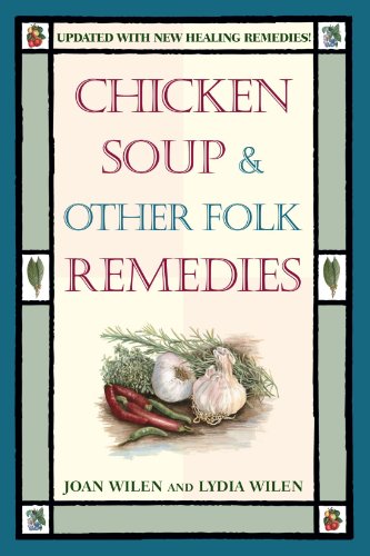 Beispielbild fr Chicken Soup & Other Folk Remedies zum Verkauf von ThriftBooks-Dallas