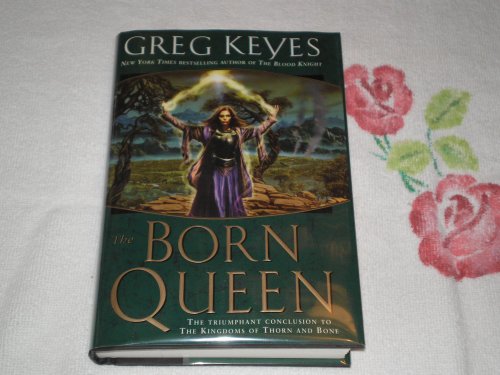 Stock image for The Born Queen (Kingdoms of Thorn and Bone, Book 4) for sale by HPB-Emerald