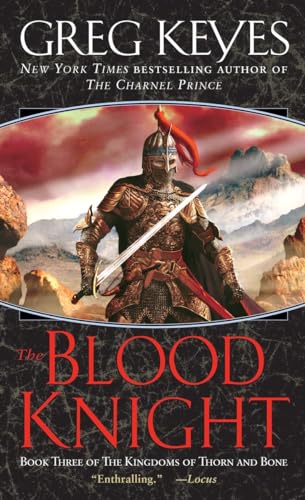 9780345440723: The Blood Knight (The Kingdoms of Thorn and Bone, Book 3)