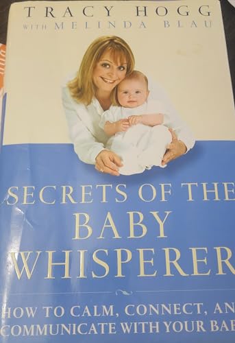 Beispielbild fr Secrets of the Baby Whisperer: How to Calm, Connect, and Communicate with Your Baby zum Verkauf von SecondSale