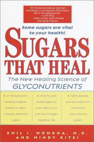 Beispielbild fr Sugars That Heal: The New Healing Science of Glyconutrients zum Verkauf von Wonder Book