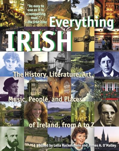 Imagen de archivo de Everything Irish: The History, Literature, Art, Music, People, and Places of Ireland, from A to Z a la venta por Wonder Book