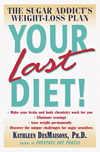 9780345441355: Your Last Diet: The Sugar Addict's Weight-Loss Plan
