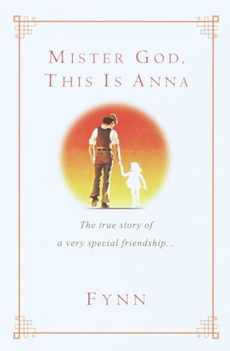 Stock image for Mister God, This Is Anna: The True Story of a Very Special Friendship for sale by SecondSale