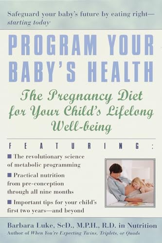 Beispielbild fr Program Your Baby's Health: The Pregnancy Diet for Your Child's Lifelong Well-Being zum Verkauf von Wonder Book
