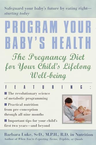 Stock image for Program Your Baby's Health: The Pregnancy Diet for Your Child's Lifelong Well-Being for sale by Wonder Book