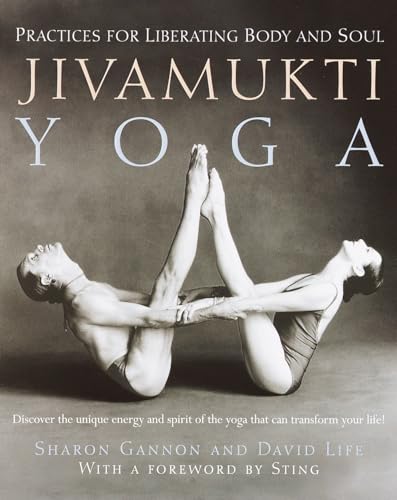 

Jivamukti Yoga: Practices for Liberating Body and Soul