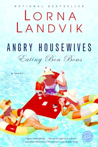 Beispielbild fr Angry Housewives Eating Bon Bons: A Novel (Ballantine Reader's Circle) zum Verkauf von Gulf Coast Books