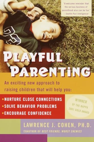 Beispielbild fr Playful Parenting: An Exciting New Approach to Raising Children That Will Help You Nurture Close Connections, Solve Behavior Problems, and Encourage Confidence zum Verkauf von SecondSale