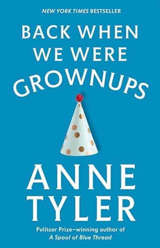 9780345446862: Back When We Were Grownups: A Novel (Ballantine Reader's Circle)