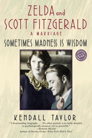 Stock image for Sometimes Madness Is Wisdom : Zelda and Scott Fitzgerald - A Marriage for sale by Better World Books