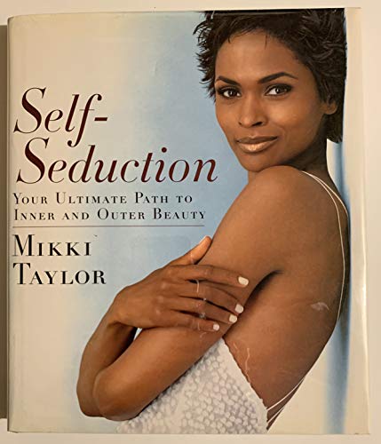 Stock image for Self-Seduction: Your Ultimate Path to Inner and Outer Beauty for sale by JERO BOOKS AND TEMPLET CO.