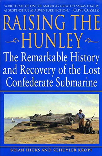Imagen de archivo de Raising the Hunley: The Remarkable History and Recovery of the Lost Confederate Submarine a la venta por SecondSale