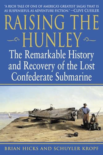 Beispielbild fr Raising the Hunley: The Remarkable History and Recovery of the Lost Confederate Submarine zum Verkauf von Wonder Book
