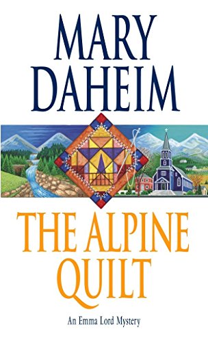 Stock image for The Alpine Quilt: An Emma Lord Mystery for sale by Your Online Bookstore