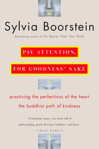 Beispielbild fr Pay Attention, for Goodness' Sake: The Buddhist Path of Kindness zum Verkauf von SecondSale