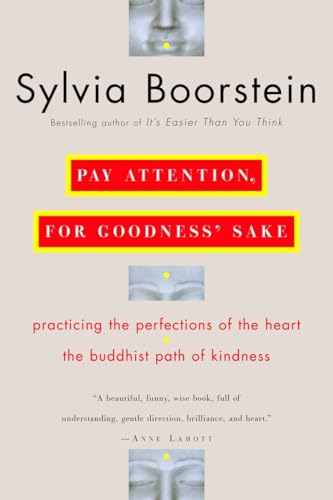 Imagen de archivo de Pay Attention, for Goodness' Sake The Buddhist Path of Kindness a la venta por PBShop.store US