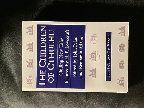 The Children of Cthulhu: Chilling New Tales Inspired by H.P. Lovecraft - Pelan, John (Ed.); Adams, Benjamin (Ed.); Mieville, China; Laymon, Richard; Martin, Billy (Brite, Poppy Z.); et al.