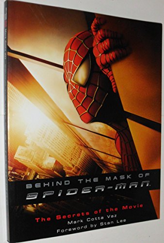 Imagen de archivo de Behind the Mask of Spider-Man: The Secrets of the Movie a la venta por Goodwill of Colorado
