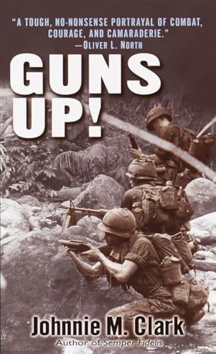 Imagen de archivo de Guns Up!: A Firsthand Account of the Vietnam War a la venta por Reliant Bookstore