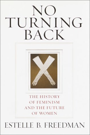 Imagen de archivo de No Turning Back : The History of Feminism and the Future of Women a la venta por Better World Books