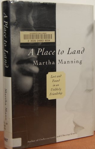 Beispielbild fr A Place to Land : Lost and Found in an Unlikely Friendship zum Verkauf von Better World Books