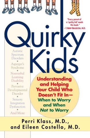 Imagen de archivo de Quirky Kids : Understanding and Helping Your Child Who Doesn't Fit In--When to Worry and When Not to Worry a la venta por Better World Books